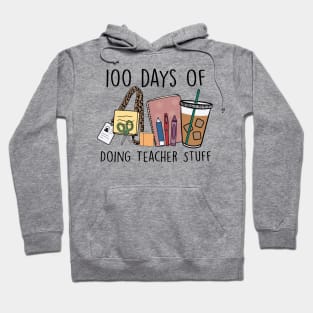 100 Days of Doing Teacher Stuff Hoodie